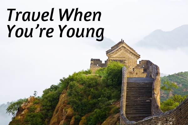 Travel While You're Young